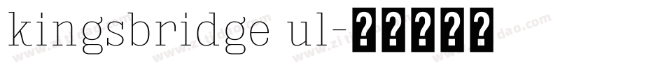 kingsbridge ul字体转换
